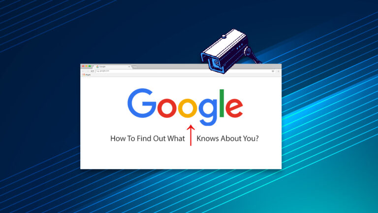 How To Find Out What Google Knows About You?