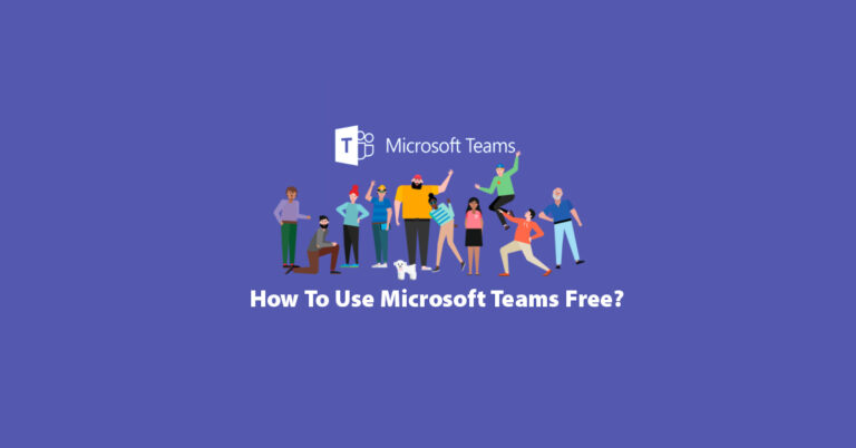 How To Use Microsoft Teams Free?